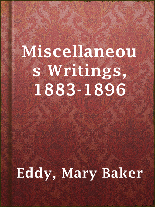 Title details for Miscellaneous Writings, 1883-1896 by Mary Baker Eddy - Available